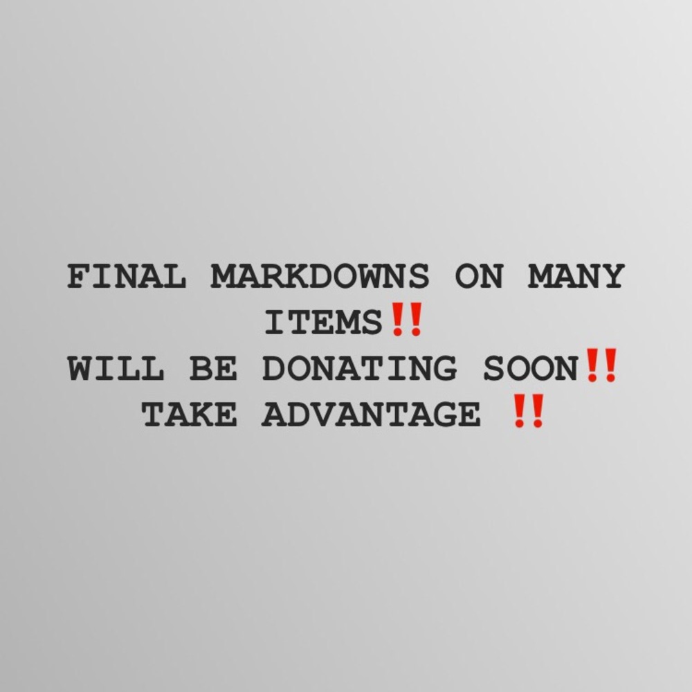 ‼️ FINAL MARKDOWNS ON MANY ITEMS ‼️